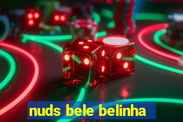 nuds bele belinha